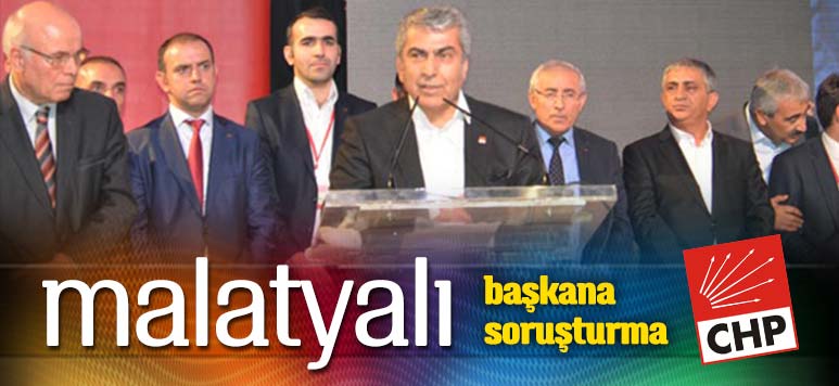 Malatyalı Başkana Soruşturma Başlatıldı