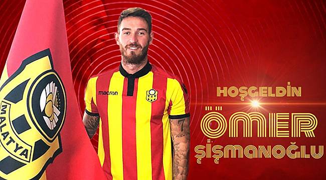 Ömer Şişmanoğlu Yeni Malatyaspor'da