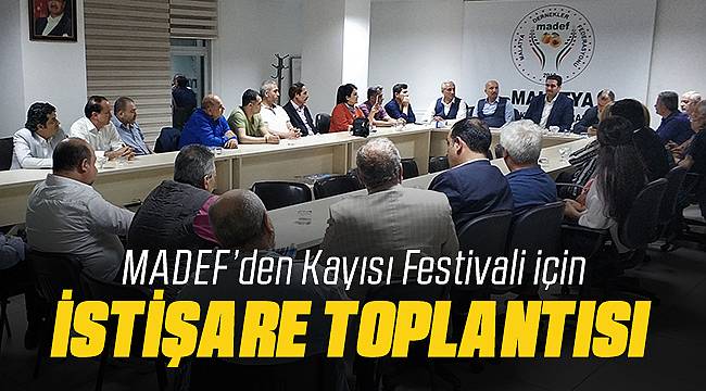 MADEF Kayısı Festivali İçin Toplantı Düzenledi