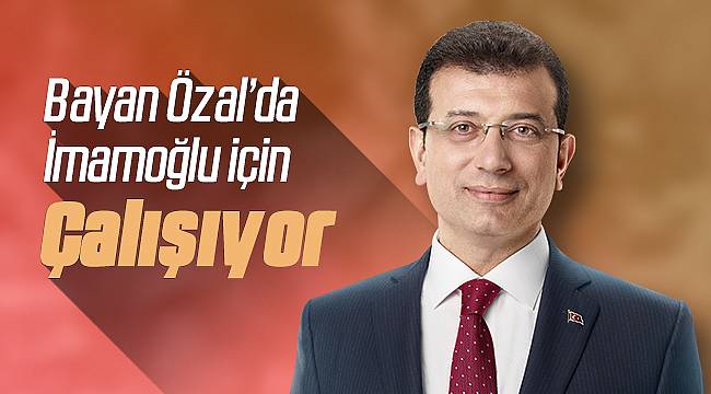 Özal Ailesinden İmamoğlu'na Tam Destek