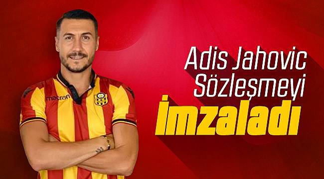 Adis Jahovic Yeni Malatyaspor'a İmzayı Attı