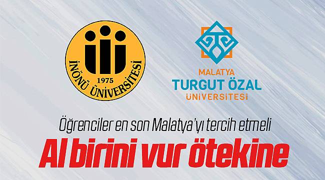 Malatya Üniversiteleri En Son Tercihiniz Olsun!