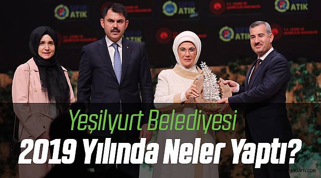 Yeşilyurt Belediyesi'nde 2019 da Neler Oldu?