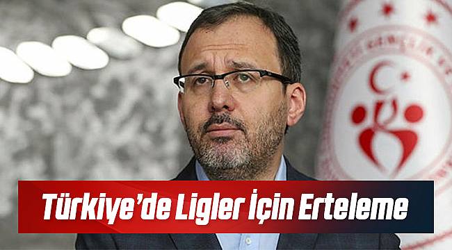 Gençlik ve Spor Bakanı Açıkladı. Ligler Ertelendi!