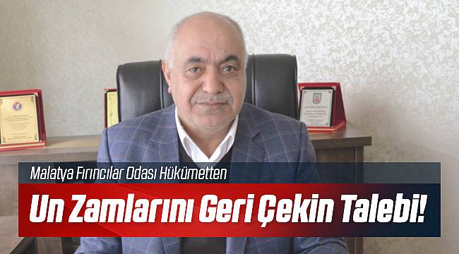 Malatya'dan Un Zamlarını Geri Çekin Talebi