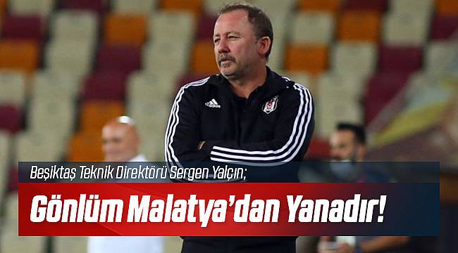 Gönlüm Yeni Malatyaspor'dan Yana!