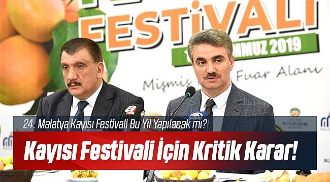 Malatya Kayısı Festivali İçin Kritik Karar!