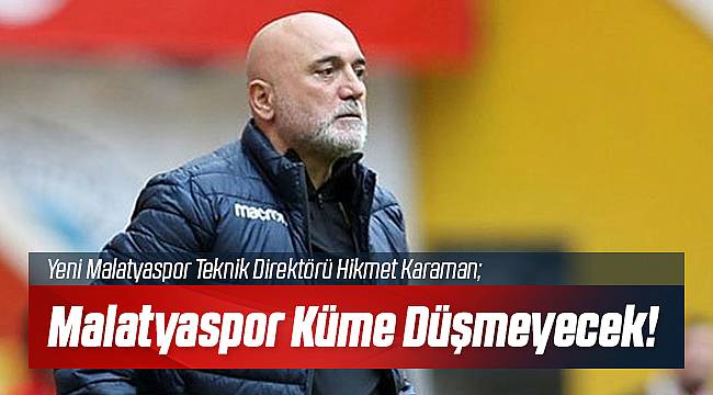 Yeni Malatyaspor Küme Düşmeyecek!