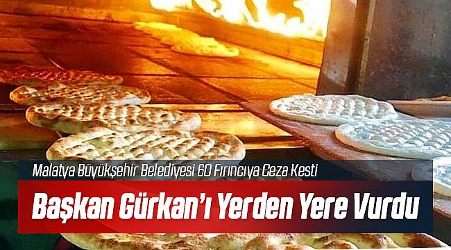 Malatya'da Fırıncılar Büyükşehir İle Sıkıntılı!