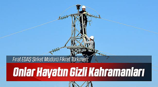 Fırat EDAŞ Enerji Çalışanlarını Unutmadı!