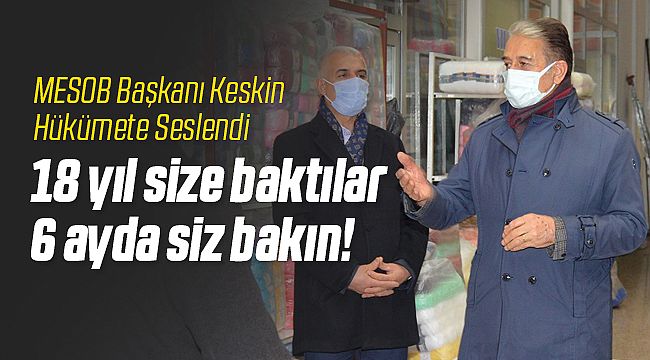 MESOB Başkanı Şevket Keskin İktidara Seslendi