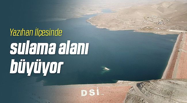 Yazıhan'da 28 bin dekar arazi daha suyla buluşacak