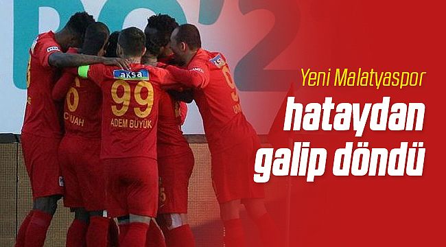 Yeni Malatyaspor Hatayspor'u Devirdi!