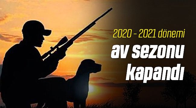 2020 - 2021 Av Sezonu Kapandı