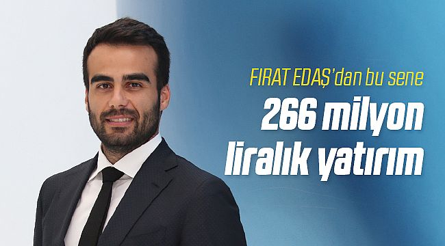 FIRAT EDAŞ'ın 2021 Yatırım Tutarı 266 Milyon TL 