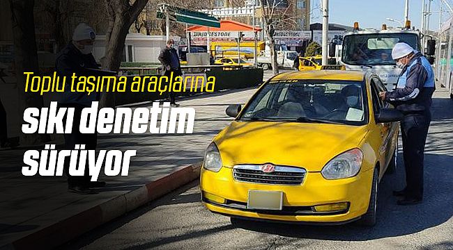 Malatya'da Toplu Taşıma araçlarına sıkı denetim