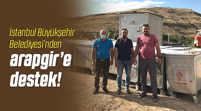 İmamoğlu'ndan Arapgir'e Destek!