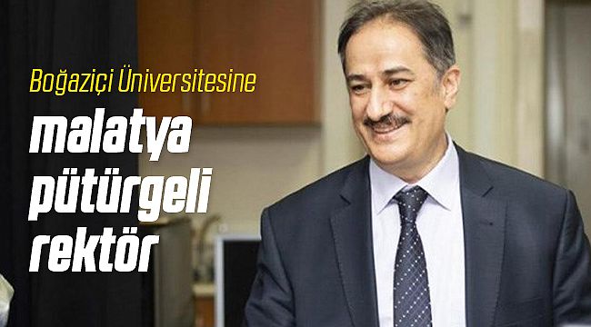 Boğaziçi Üniversitesine Malatyalı Rektör Atandı