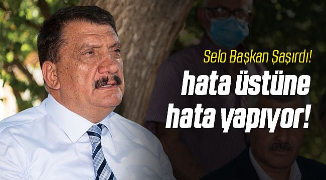 Selo Başkan'dan Hata Üstüne Hata!