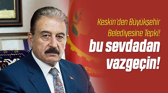 MESOB Başkanı Şevket Keskin'den Belediye'ye Tepki!