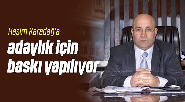 MASTÖB İçin Haşim Karadağ'a Adaylık Baskısı!