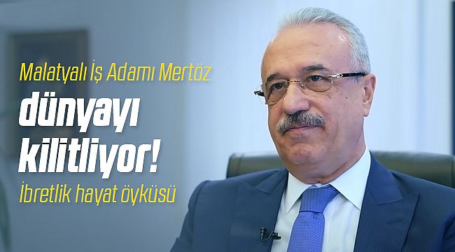 Malatyalı İş Adamı Rıdvan Mertöz'ün İlginç Anıları