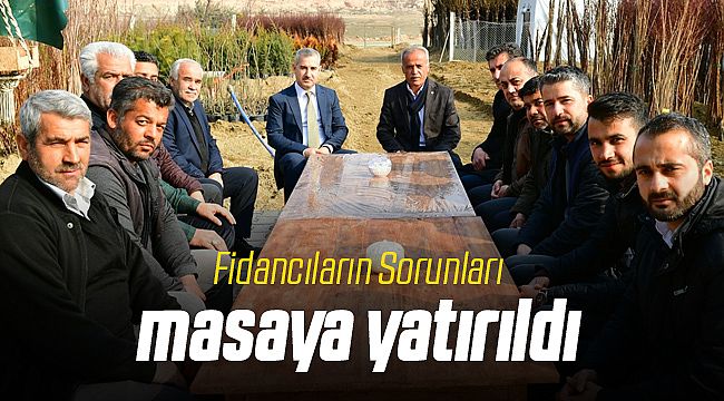 Mehmet Çınar Fidancıların Sorunlarını Dinledi