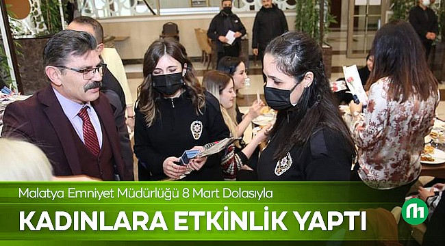 Malatya Emniyeti Kadınları Unutmadı!