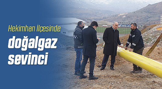 Malatya Hekimhan İlçesinde Doğalgaz Sevinci!