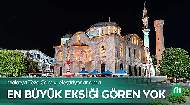 Malatya Yeni Cami Dilde Ama Gönülde Değil!