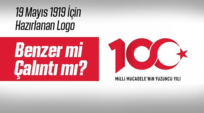 100. Yıl Logosu Benzer mi, Çalıntı mı?