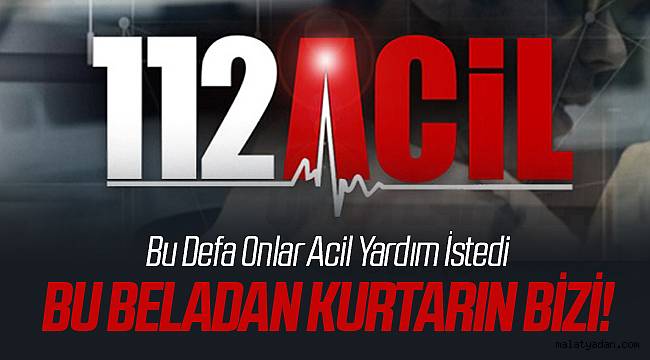Malatya 112'de Skandal Uygulamalar İddiası
