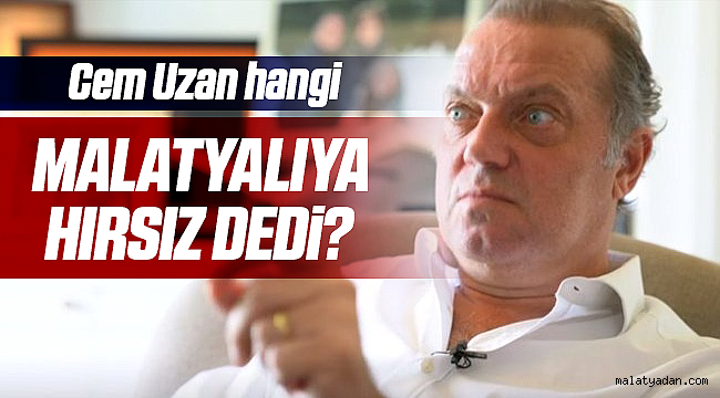 Cem Uzan, Malatyalı O İsme Hırsız Dedi! 