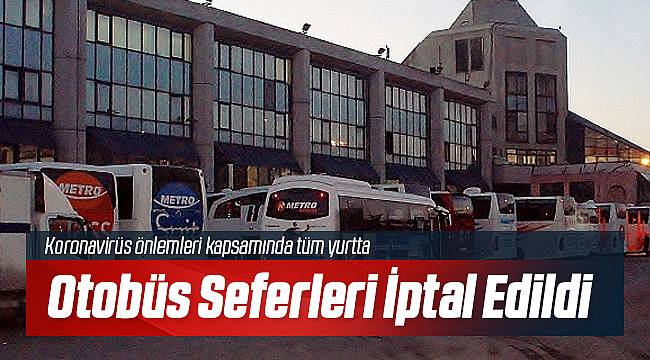 Şehirlerarası Otobüs Seferleri İptal Edildi 