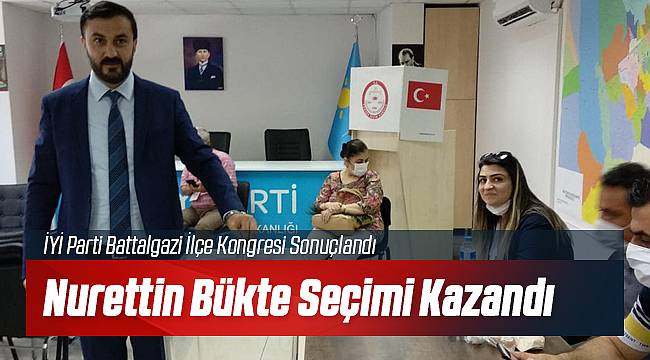 Nurettin Bükte İYİ Parti Battalgazi İlçe Başkanı Seçildi