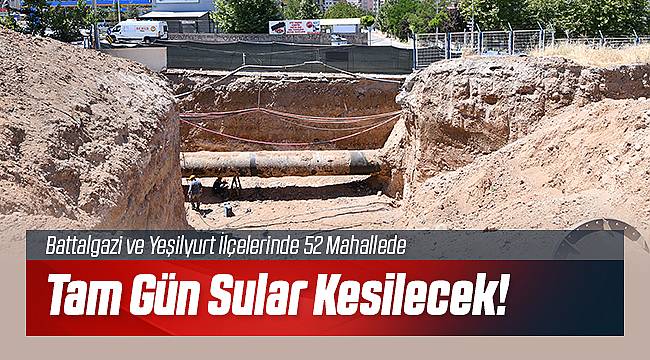 Malatya'da Tam Gün Su Kesintisi Yaşanacak!
