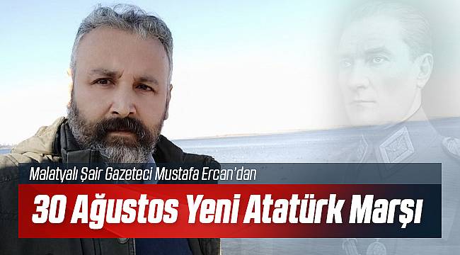 Malatyalı Şair - Gazeteci'den Atatürk Marşı 