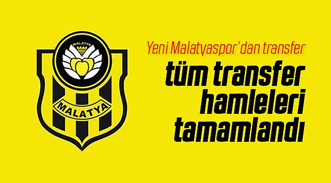 Yeni Malatyaspor'un Tüm Transferleri Belli Oldu 