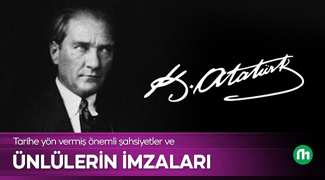 Tarihin Önemli Şahsiyetleri ve Ünlülerin İmzaları