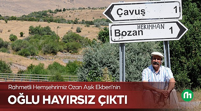 Aşık Ekberi'nin Oğlu Mihmani Hayırsız Çıktı!