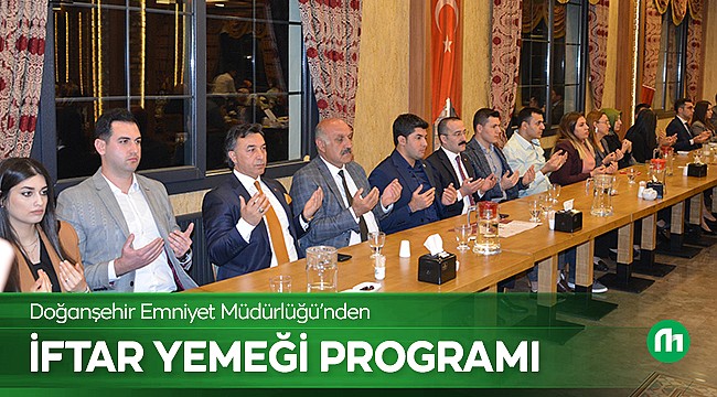 Doğanşehir Emniyet İftar'da Buluştu