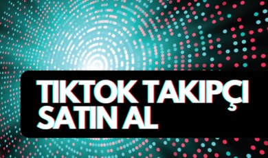 TikTok Takipçi Satın Al: Yeni Nesil Strateji