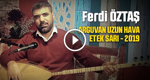 Ferdi Öztaş - Arguvan Uzun Hava - Etek Sarı - 2019 