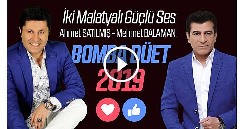 Mehmet Balaman - Ahmet Satılmış - Düet 2019